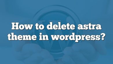How to delete astra theme in wordpress?