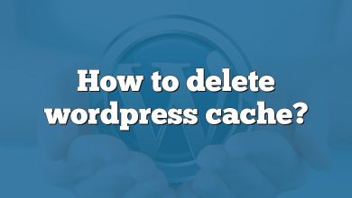 How to delete wordpress cache?