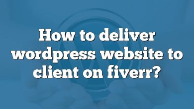 How to deliver wordpress website to client on fiverr?