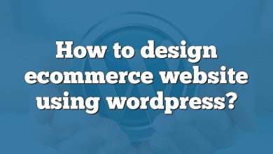 How to design ecommerce website using wordpress?