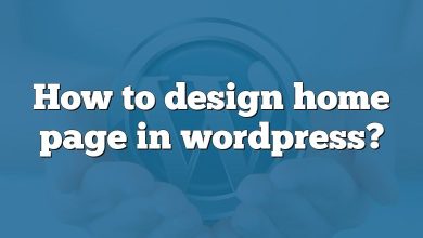 How to design home page in wordpress?