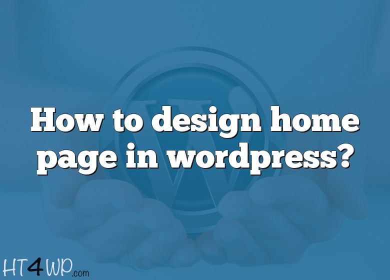 how-to-design-home-page-in-wordpress