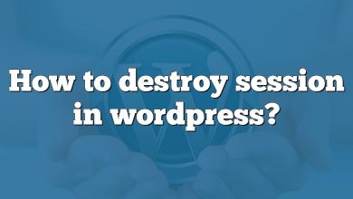 How to destroy session in wordpress?
