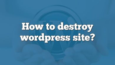 How to destroy wordpress site?