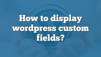 How to display wordpress custom fields?