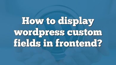How to display wordpress custom fields in frontend?