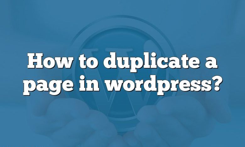 How to duplicate a page in wordpress?