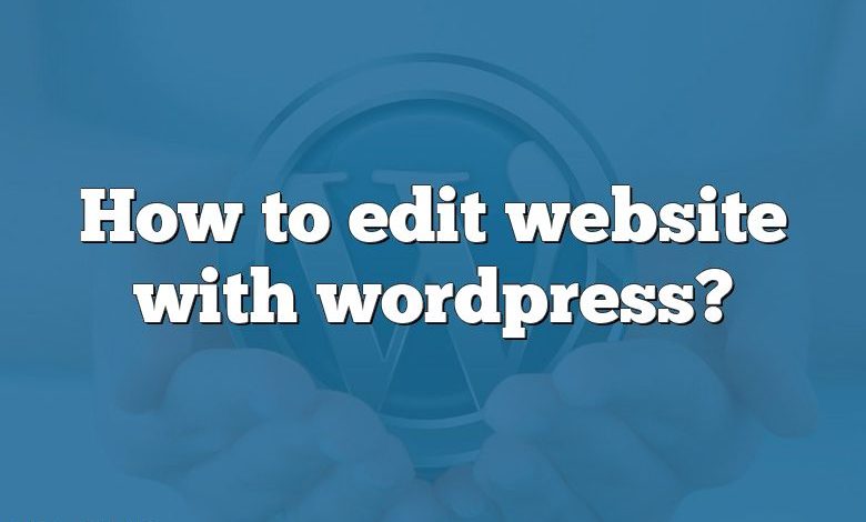 How to edit website with wordpress?