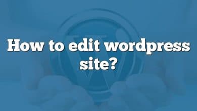 How to edit wordpress site?