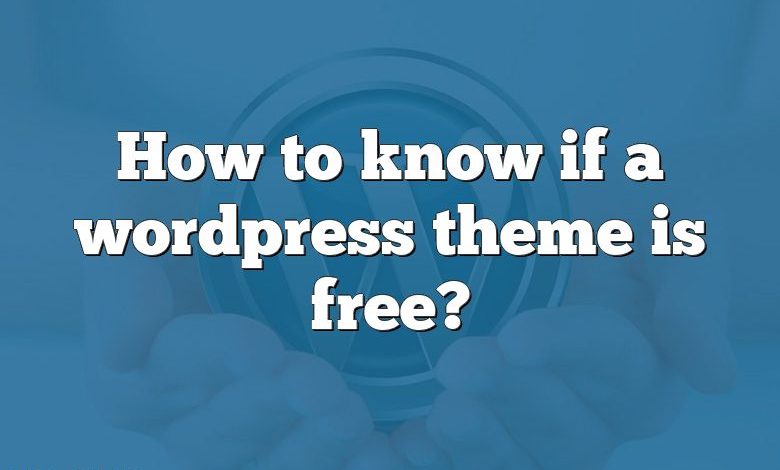 How to know if a wordpress theme is free?