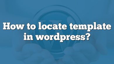 How to locate template in wordpress?