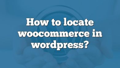 How to locate woocommerce in wordpress?