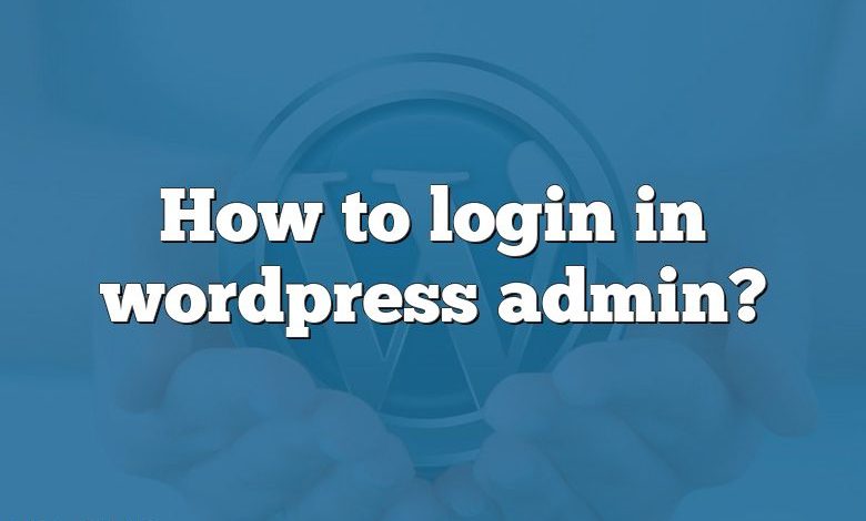 How to login in wordpress admin?