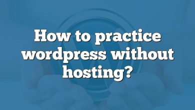 How to practice wordpress without hosting?