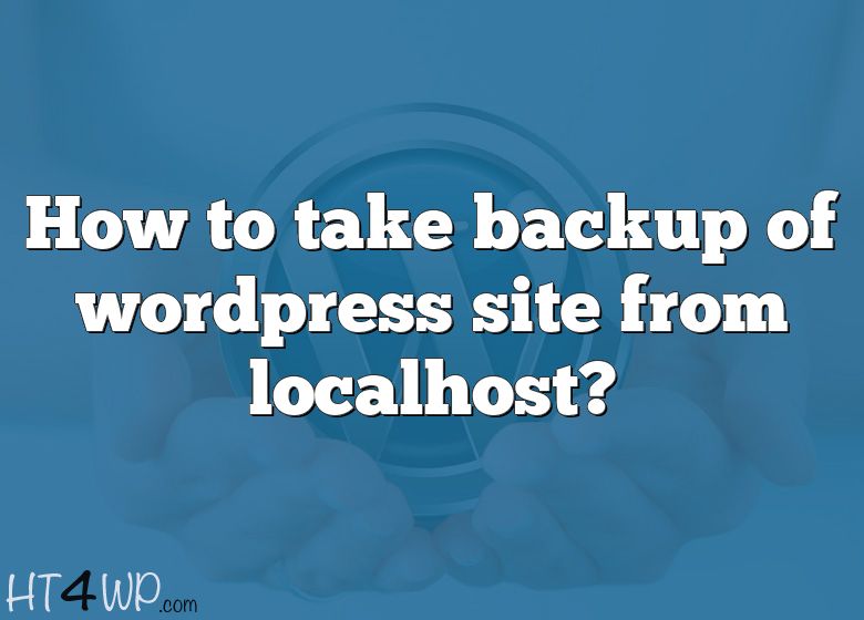 how-to-take-backup-of-wordpress-site-from-localhost