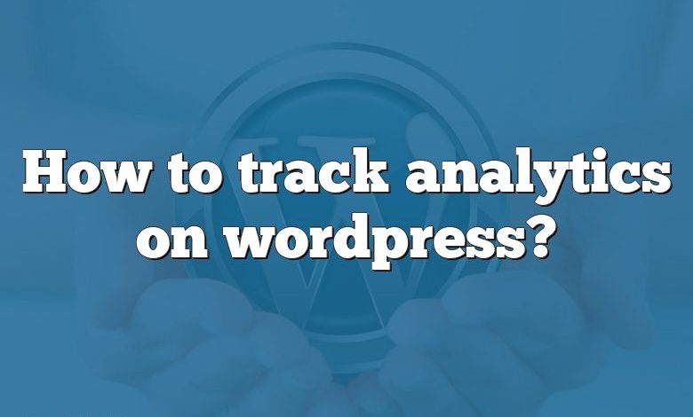 How to track analytics on wordpress?