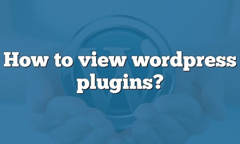 How to view wordpress plugins?