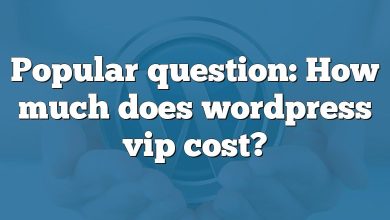 Popular question: How much does wordpress vip cost?