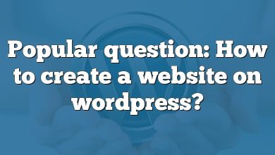 Popular question: How to create a website on wordpress?