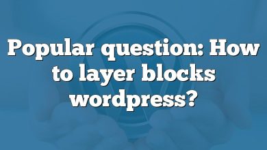 Popular question: How to layer blocks wordpress?