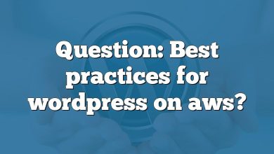 Question: Best practices for wordpress on aws?