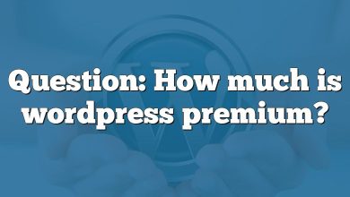 Question: How much is wordpress premium?