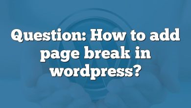 Question: How to add page break in wordpress?