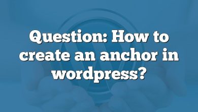 Question: How to create an anchor in wordpress?