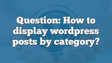 Question: How to display wordpress posts by category?