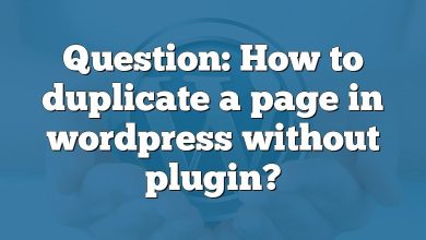 Question: How to duplicate a page in wordpress without plugin?