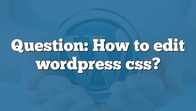 Question: How to edit wordpress css?