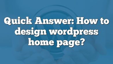 Quick Answer: How to design wordpress home page?