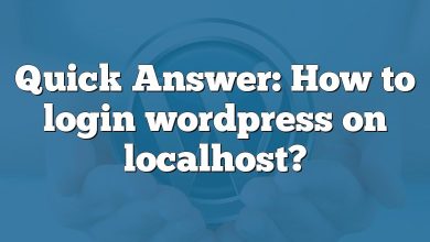 Quick Answer: How to login wordpress on localhost?