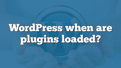 WordPress when are plugins loaded?