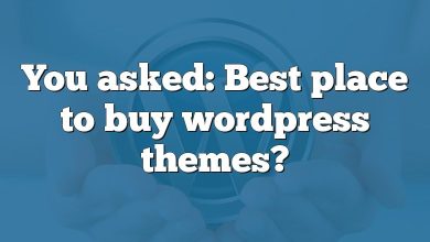 You asked: Best place to buy wordpress themes?