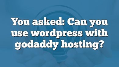 You asked: Can you use wordpress with godaddy hosting?