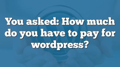 You asked: How much do you have to pay for wordpress?