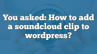 You asked: How to add a soundcloud clip to wordpress?