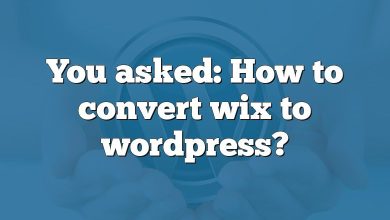 You asked: How to convert wix to wordpress?