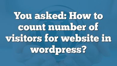 You asked: How to count number of visitors for website in wordpress?