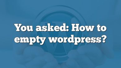 You asked: How to empty wordpress?