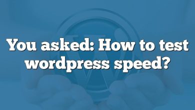 You asked: How to test wordpress speed?