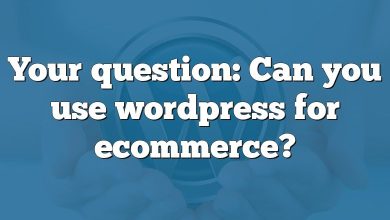 Your question: Can you use wordpress for ecommerce?