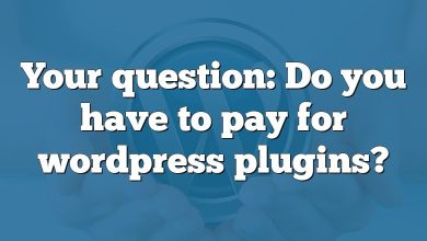 Your question: Do you have to pay for wordpress plugins?