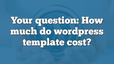 Your question: How much do wordpress template cost?