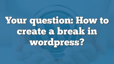 Your question: How to create a break in wordpress?