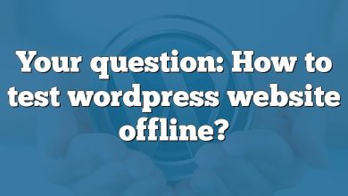 Your question: How to test wordpress website offline?