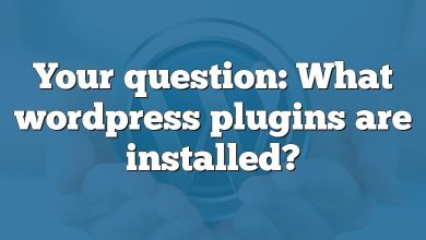 Your question: What wordpress plugins are installed?