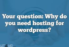 Your question: Why do you need hosting for wordpress?