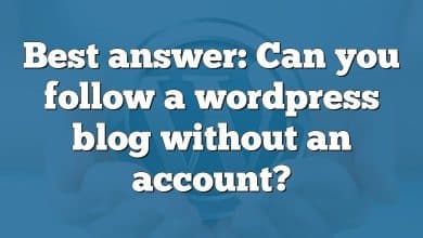Best answer: Can you follow a wordpress blog without an account?